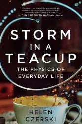 Storm in a Teacup : The Physics of Everyday Life