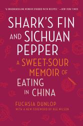 Shark's Fin and Sichuan Pepper : A Sweet-Sour Memoir of Eating in China