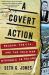 A Covert Action : Reagan, the CIA, and the Cold War Struggle in Poland