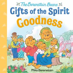 Goodness (Berenstain Bears Gifts of the Spirit)