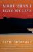 More Than I Love My Life : A Novel