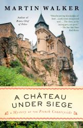 A Chateau under Siege : A Bruno, Chief of Police Novel