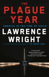 The Plague Year : America in the Time of Covid