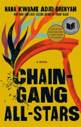 Chain Gang All Stars : A Novel