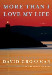 More Than I Love My Life : A Novel