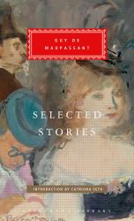 Selected Stories of Guy de Maupassant : Introduction by Catriona Seth