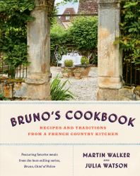 Bruno's Cookbook : Recipes and Traditions from a French Country Kitchen