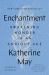 Enchantment : Awakening Wonder in an Anxious Age