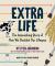 Extra Life (Young Readers Adaptation) : The Astonishing Story of How We Doubled Our Lifespan