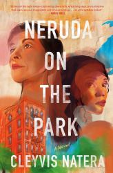 Neruda on the Park : A Novel