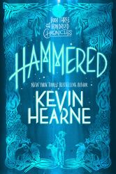 Hammered : Book Three of the Iron Druid Chronicles