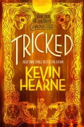 Tricked : Book Four of the Iron Druid Chronicles