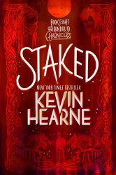 Staked : Book Eight of the Iron Druid Chronicles