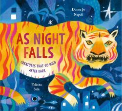 As Night Falls : Creatures That Go Wild after Dark