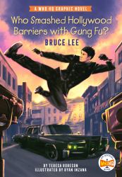 Who Smashed Hollywood Barriers with Gung Fu?: Bruce Lee : A Who HQ Graphic Novel