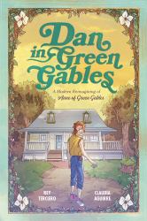 Dan in Green Gables: a Graphic Novel : A Modern Reimagining of Anne of Green Gables