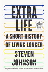 Extra Life : A Short History of Living Longer