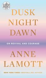 Dusk, Night, Dawn : On Revival and Courage