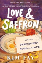 Love and Saffron : A Novel of Friendship, Food, and Love