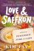 Love and Saffron : A Novel of Friendship, Food, and Love