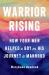 Warrior Rising : How Four Men Helped a Boy on His Journey to Manhood