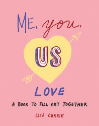 Me, You, Us (Love) : A Book to Fill Out Together