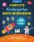 Complete Kindergarten Math Workbook : 175 Fun Activities to Build Math, Logic, and Critical Thinking Skills