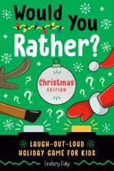 Would You Rather? Christmas Edition : Laugh-Out-Loud Holiday Game for Kids