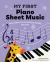 My First Piano Sheet Music : Easy, Fun-To-Play Popular Songs for Kids