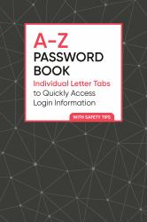 A-Z Password Book : Individual Letter Tabs to Quickly Access Login Information