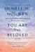 You Are the Beloved : 365 Daily Readings and Meditations for Spiritual Living: a Devotional