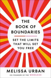 The Book of Boundaries : Set the Limits That Will Set You Free