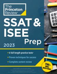 Princeton Review SSAT and ISEE Prep 2023 : 6 Practice Tests + Review and Techniques + Drills