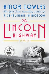 The Lincoln Highway : A Read with Jenna Pick (a Novel)