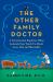 The Other Family Doctor : A Veterinarian Explores What Animals Can Teach Us about Love, Life, and Mortality