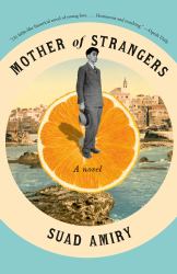 Mother of Strangers : A Novel