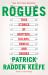 Rogues : True Stories of Grifters, Killers, Rebels and Crooks