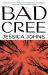 Bad Cree : A Novel