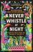 Never Whistle at Night : An Indigenous Dark Fiction Anthology