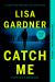 Catch Me : A Novel