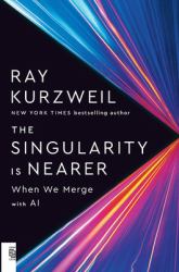 The Singularity Is Nearer : When We Merge with AI