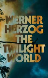 The Twilight World : A Novel