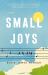 Small Joys : A Novel