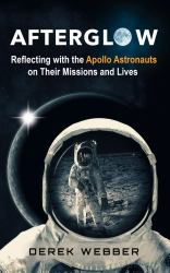 Afterglow : Reflections on the Golden Age of Moon Explorers