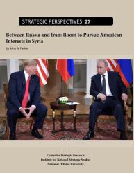 Between Russia and Iran: Room to Pursue American Interests in Syria