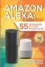 Amazon Alexa : 55 Advantages of Your Amazon Alexa. Amazon Alexa vs Google Assistant