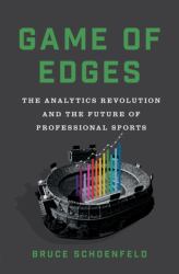 Game of Edges : The Analytics Revolution and the Future of Professional Sports