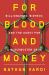 For Blood and Money : Billionaires, Biotech, and the Quest for a Blockbuster Drug