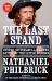 The Last Stand : Custer, Sitting Bull, and the Battle of the Little Bighorn