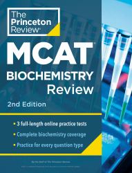 Princeton Review MCAT Biochemistry Review, 2nd Edition : Complete Content Prep + Practice Tests